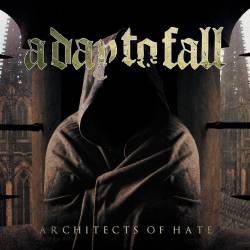 A Day To Fall (ARG) : Architects of Hate